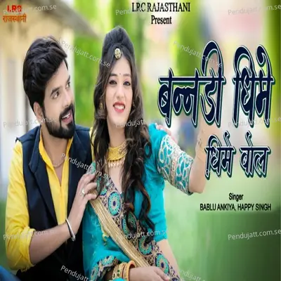 Bannadi Dhime Dhime Bol - Bablu Ankiya album cover 