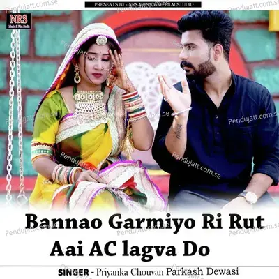 Bannao Garmiyo Ri Rut Aai Ac Lagva Do - Priyanka Chauhan album cover 