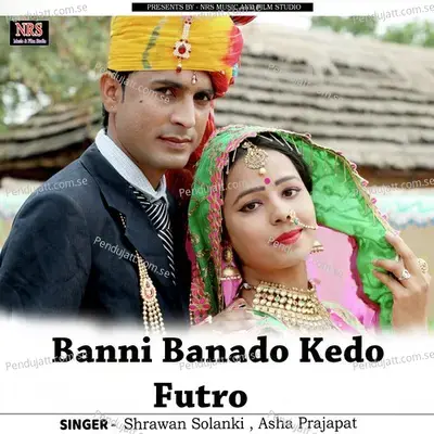 Banni Banado Kedo Futro - Shrawan Ram album cover 