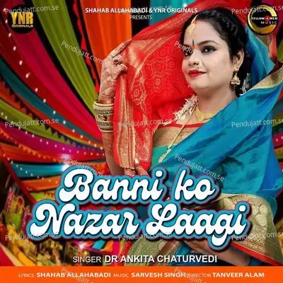 Banni Ko Nazar Laagi - Dr. Ankita Chaturvedi album cover 