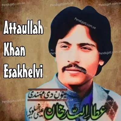 Banno Dee Mehndi - Attaullah Khan Esakhelvi