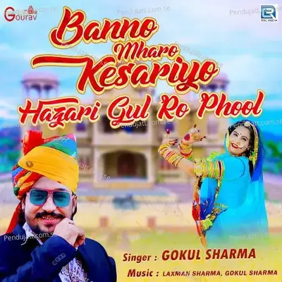 Banno Mharo Kesariyo Hazari Gulro Phool - Gokul Sharma album cover 