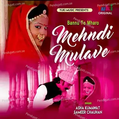 Bannu To Mharo Mehndi Mulave - Asha Kumawat album cover 