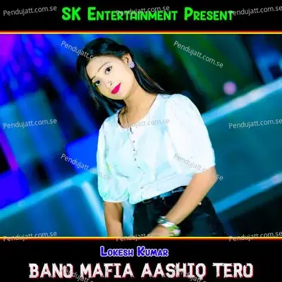 Bano Mafia Aashiq Tero - Lokesh Kumar album cover 