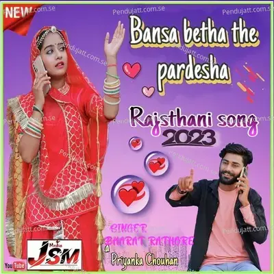 Bansa Betha The Pardesha - Bharat Rathore album cover 