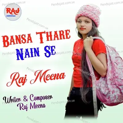 Bansa Thare Nain Se - Raj Meena album cover 