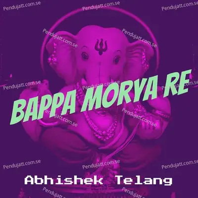 Bappa Morya Re - Abhishek Telang album cover 