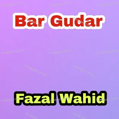 Bar Gudar - Fazal Wahid cover album