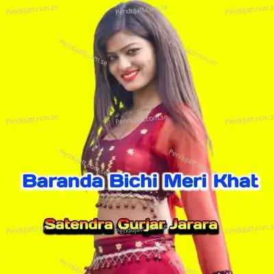 Baranda Bichi Meri Khat - Satendra Gurjar Jarara