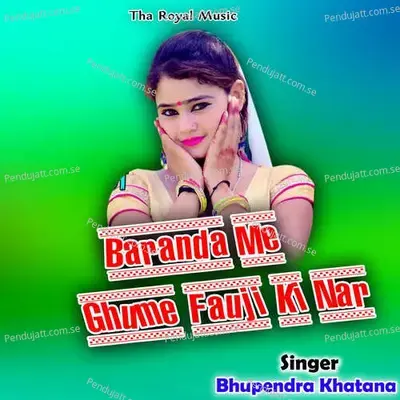 Baranda Me Ghume Fauji Ki Nar - Bhupendra Khatana album cover 