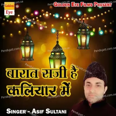 Barat Saji Hai Kaliyar Me - Asif Sultani album cover 