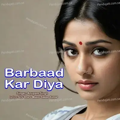 Barbaad Kar Diya - Anupam Singh album cover 