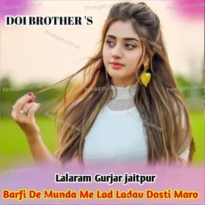 Barfi De Munda Me Lad Ladav Dosti Maro - Lalaram Gurjar album cover 