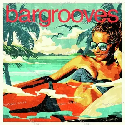 Bargrooves Summer 2018  Mixed  - Jon White cover album