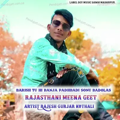 Barish Tu Hi Banja Padhbadi Sonu Badolas - RAJESH GURJAR KOTHALI album cover 