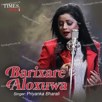 Barixare Aloxuwa - Priyanka Bharali album cover 