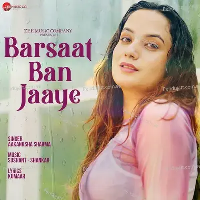 Barsaat Ban Jaaye - Aakansha Sharma album cover 