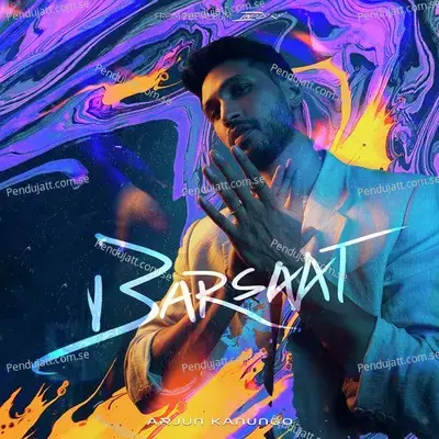 Barsaat (From The Album Industry) - Arjun Kanungo
