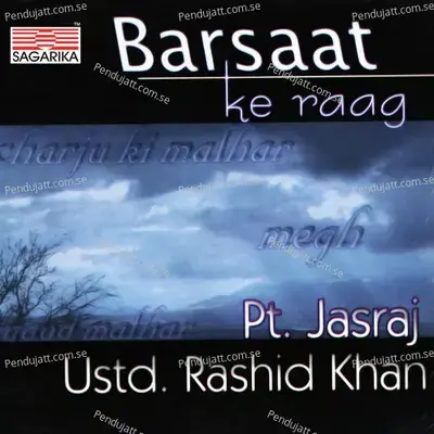 Raga Megh- Piya Nahi Ghar -Vilambit Ektal, Garje Ghata Ghan -Drut Jhaptal - Ustad Rashid Khan album cover 