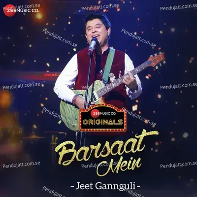 Barsaat Mein - Jeet Gannguli
