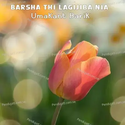 Barsha Thi Lagijiba Nia - Umakant Barik album cover 