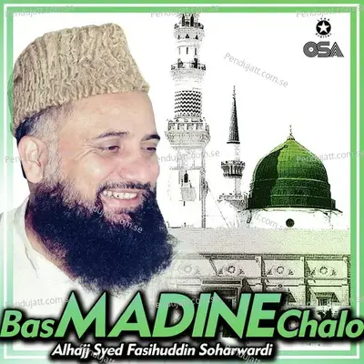 Bas Madine Chalo - Alhajj Syed Fasihuddin Soharwardi cover album