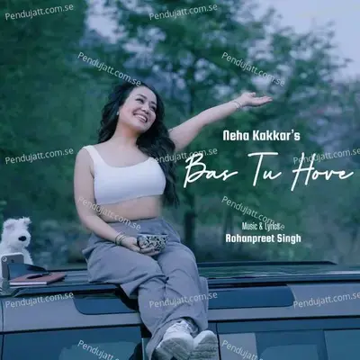 Bas Tu Hove - Neha Kakkar album cover 