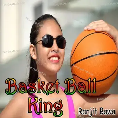 Basketball King - Ranjit Bawa album cover 