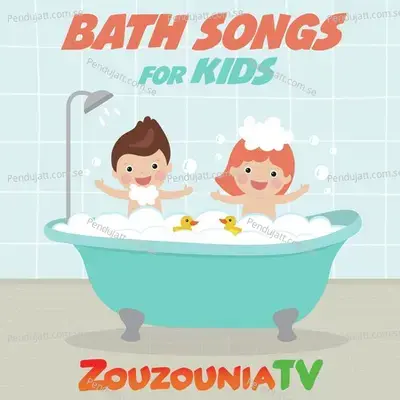 Bath Songs For Kids - ZouZounia TV cover album