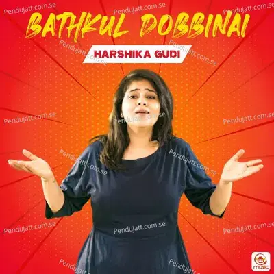 Bathkul Dobbinai - Harshika Gudi album cover 