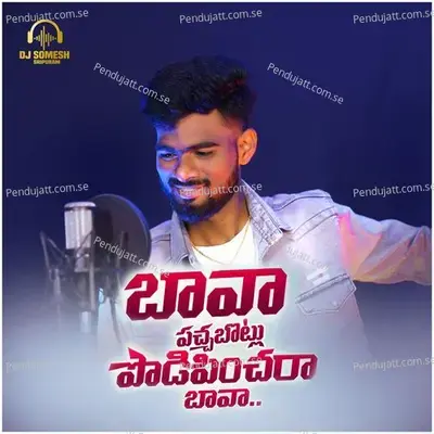 Bava Pachabottu Podipinchara Bava - Dj Somesh Sripuram album cover 