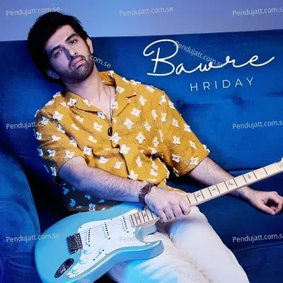 Bawre - Hriday Gattani album cover 