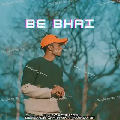 Be Bhai - Swaggy The Rapper album cover 