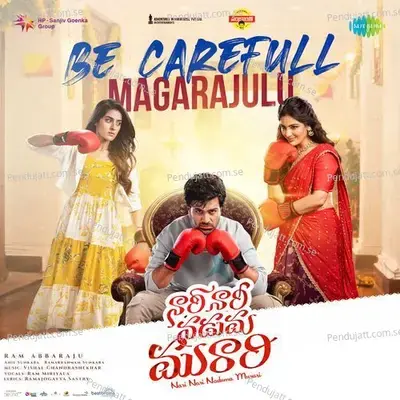 Be Carefull Magarajulu (From 