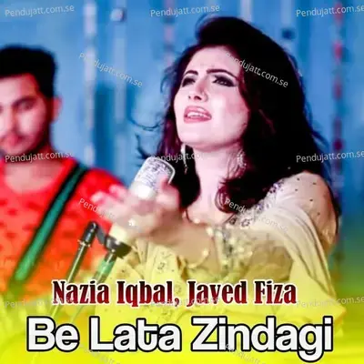 Be Lata Zindagi - Javed Fiza