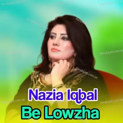 Be Lowzha - Nazia Iqbal cover album