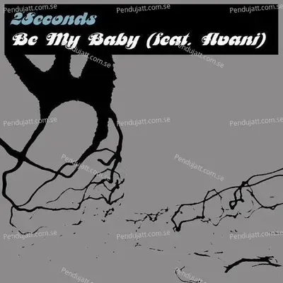 Be My Baby - 2Seconds album cover 