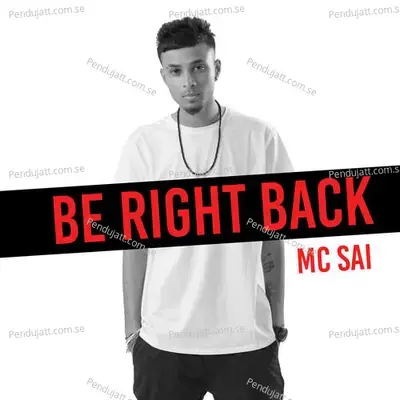 Be Right Back Intro - MC Sai album cover 