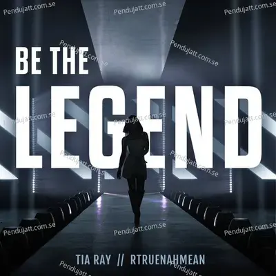 Be The Legend - Tia Ray album cover 