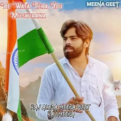 Be Wafa Tera You Muskurana - Raj Aluda Meena Geet album cover 