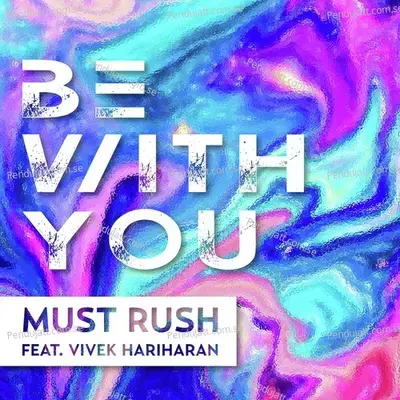 Be With You - Must Rush album cover 