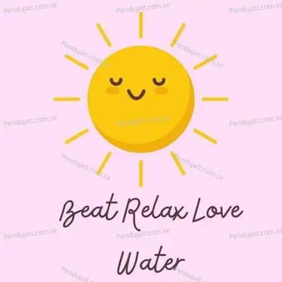 Beat Relax Love Water - Lakhan Hire album cover 