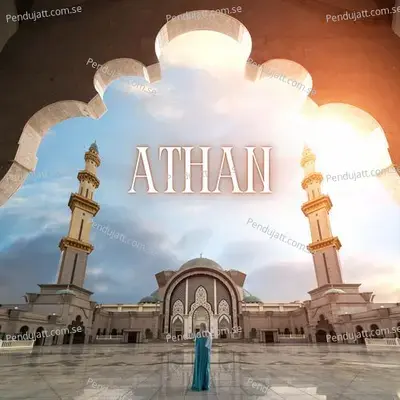 Beautiful Emotional Athan - A Call To Prayer For Muslims - Islam - Naats of Pakistan album cover 