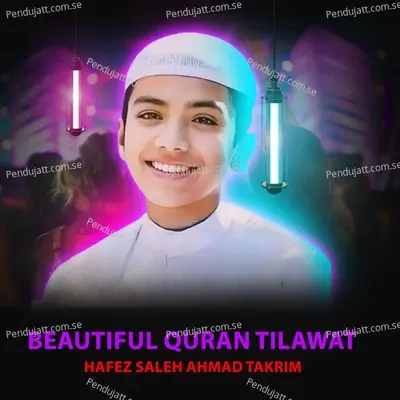 Beautiful Quran Tilawat - Hafez Saleh Ahmad Takrim album cover 