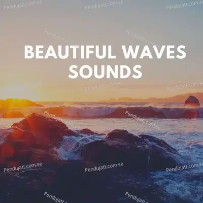 Beautiful Waves Sounds - Lakhan Hire album cover 