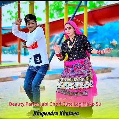 Beauty Parlor Jabi Chori Cute Lag Makp Su - Bhupendra Khatana