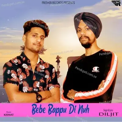 Bebe Bappu Di Nuh - Diljit Dosanjh album cover 