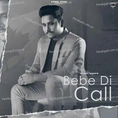 Bebe Di Call - Kamal Khan album cover 