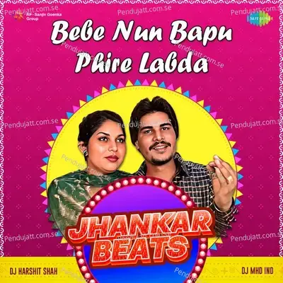 Bebe Nun Bapu Phire Labda Jhankar Beats - DJ MHD IND album cover 