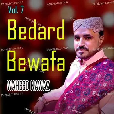 Bedard Bewafa  Vol  7 - Waheed Nawaz cover album